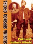 Пуковник Велимир Пилетић „Судбина српског официра“ Фото: Насловна срана књиге, Погледи